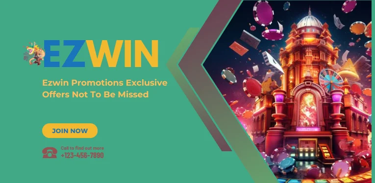 Ezwin Promotions – Exclusive Offers Not To Be Missed