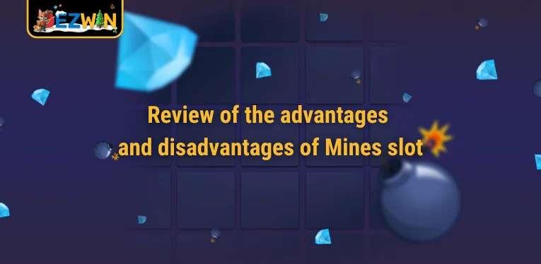 Review of the advantages and disadvantages of Mines slot